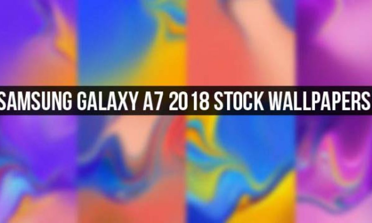 Tải Bộ Hình Nền Wallpapers Stock Samsung Galaxy A7