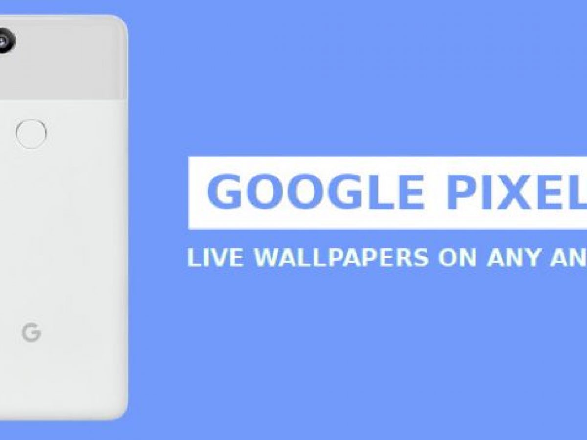 Tải về hình nền động của Google Pixel 3 cho các thiết bị Android