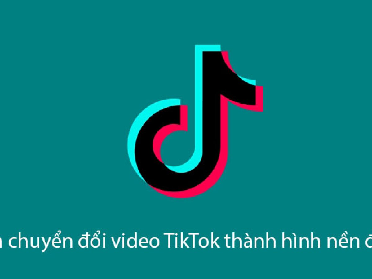 Cách chuyển đổi video TikTok thành hình nền động